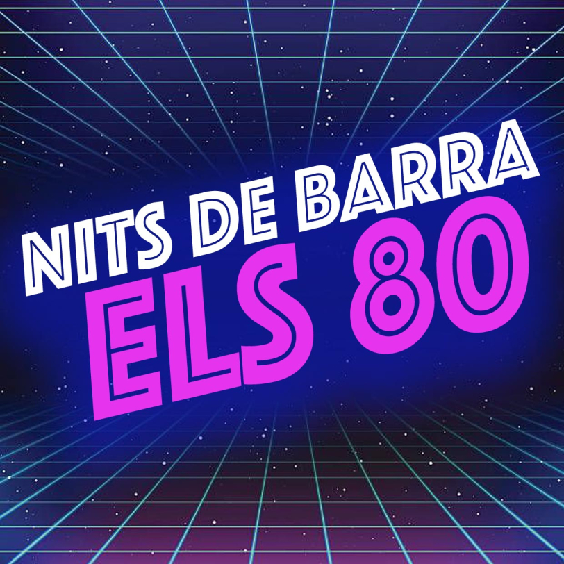 Nits de barra, els 80 - Òrbita Produccions